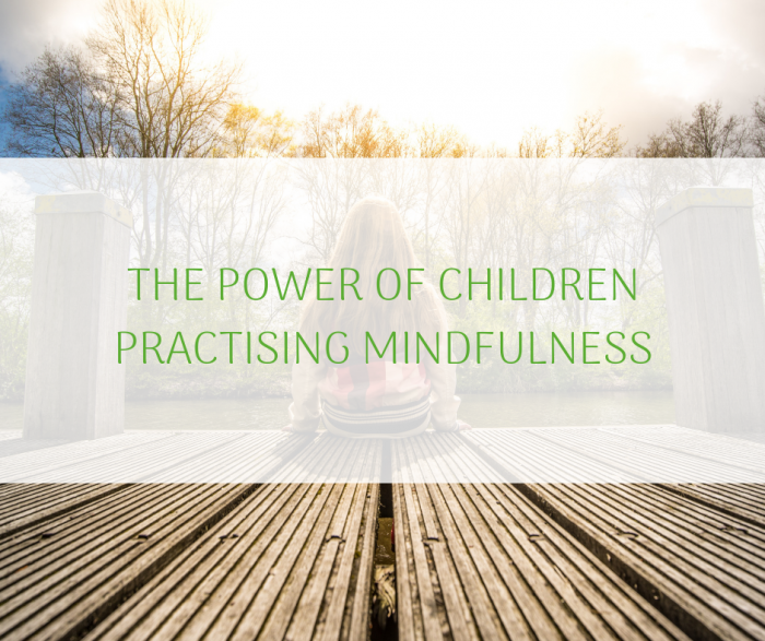 THE POWER OF CHILDREN PRACTISING MINDFULNESS
